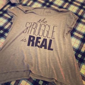 The struggle is real tee